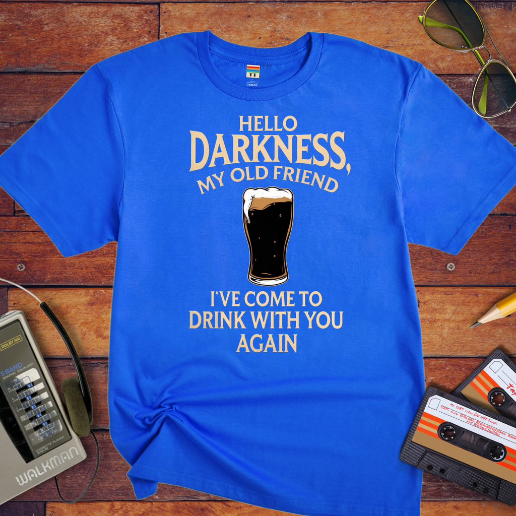 "Hello Darkness" Funny T-Shirt