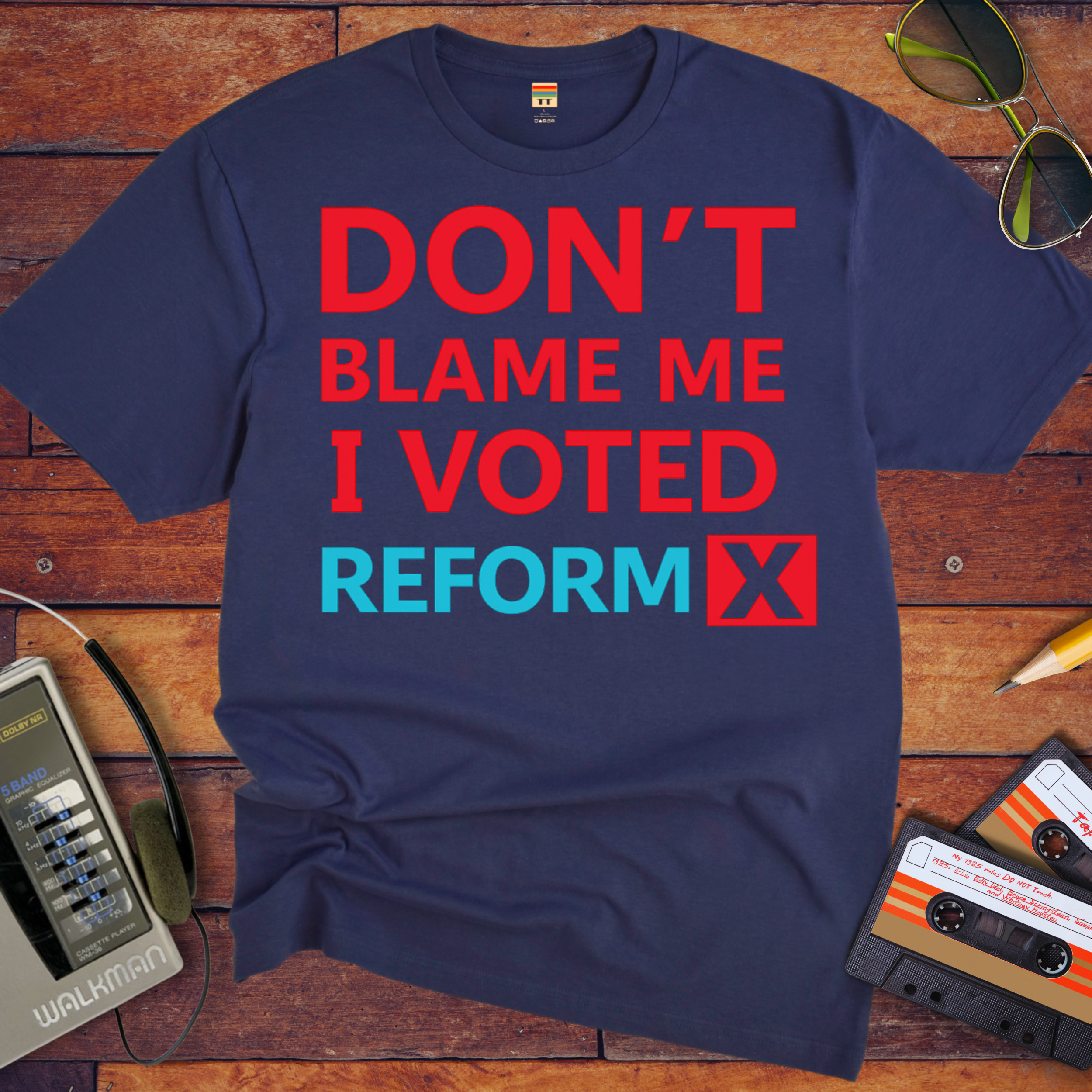 'Don't blame me, I voted for Reform' T-Shirt