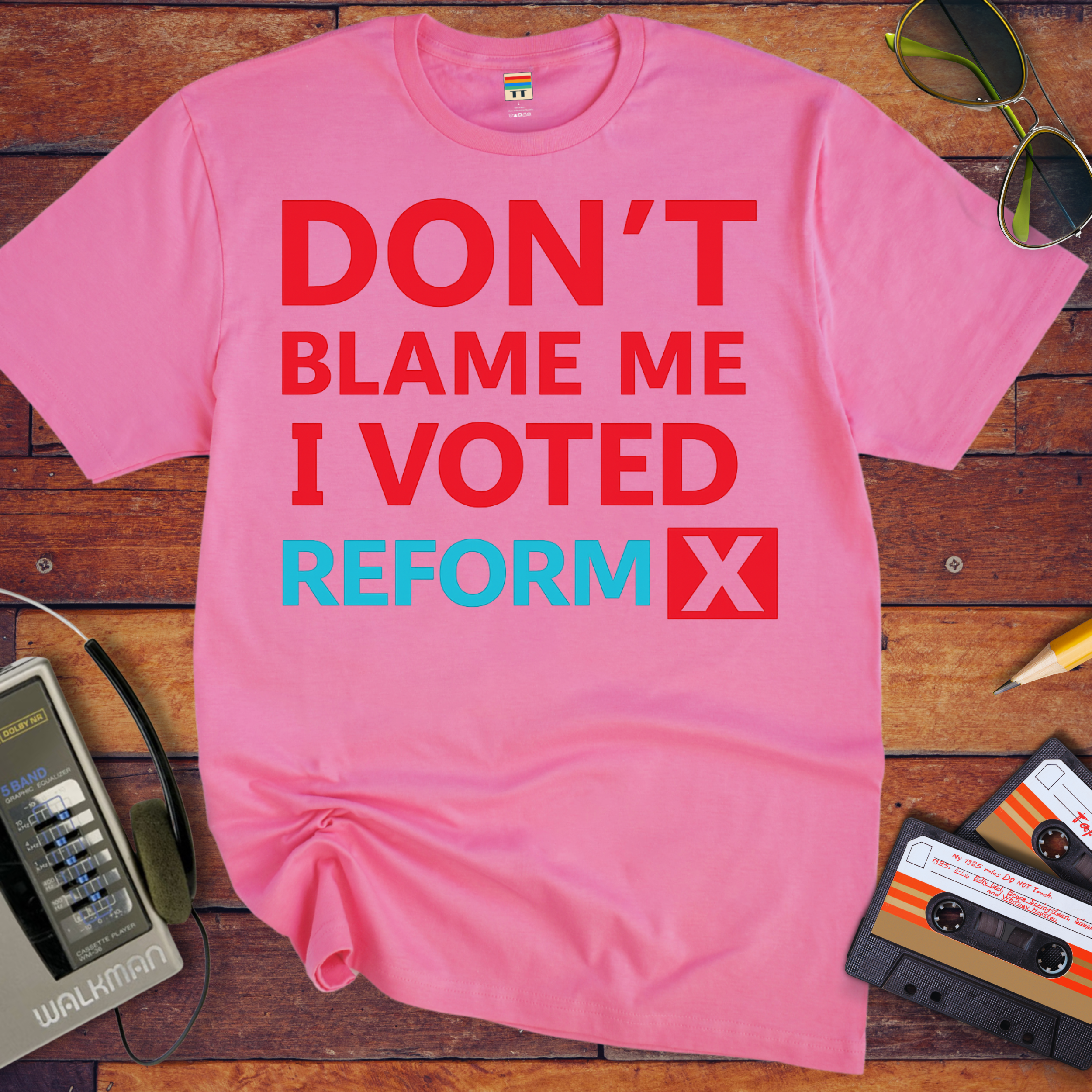 'Don't blame me, I voted for Reform' T-Shirt