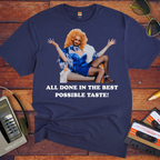 'All in the best possible taste' Funny T-Shirt