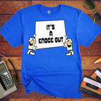 It's A Knock Out! Funny T-Shirt