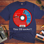 This CD Sucks Funny T-Shirt