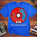 This CD Sucks Funny T-Shirt