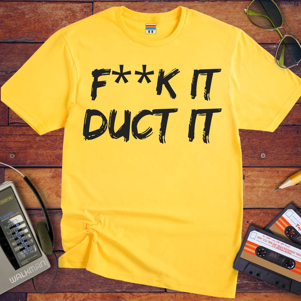 'F**k it Duct it' Funny T-Shirt