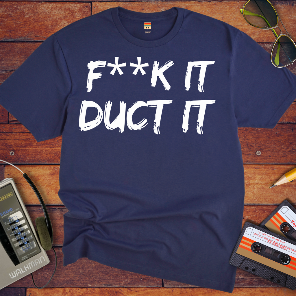 'F**k it Duct it' Funny T-Shirt