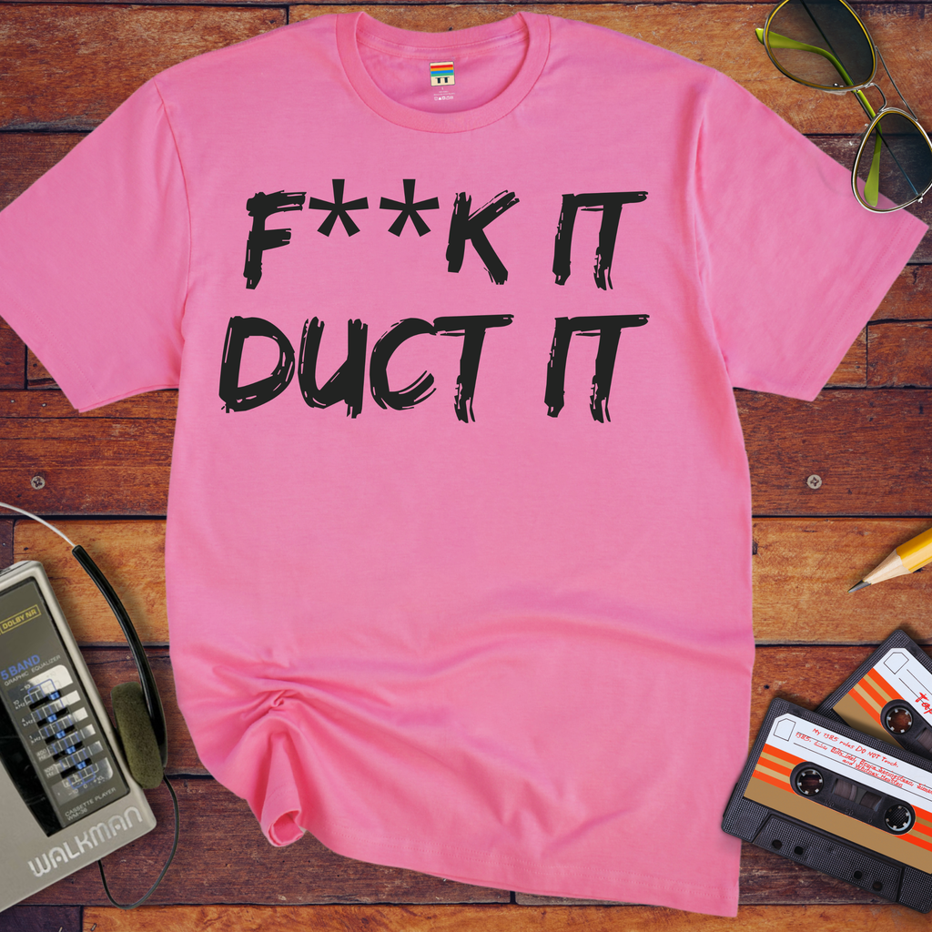 'F**k it Duct it' Funny T-Shirt