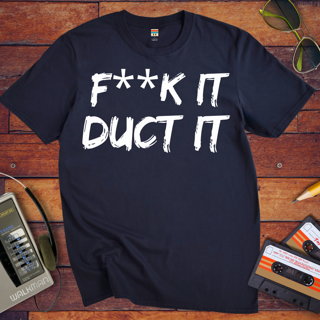 'F**k it Duct it' Funny T-Shirt