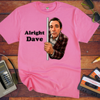 'Alright Dave' T-Shirt