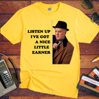 'Listen up, I've got a nice little earner' T-Shirt