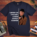 'Listen up, I've got a nice little earner' T-Shirt