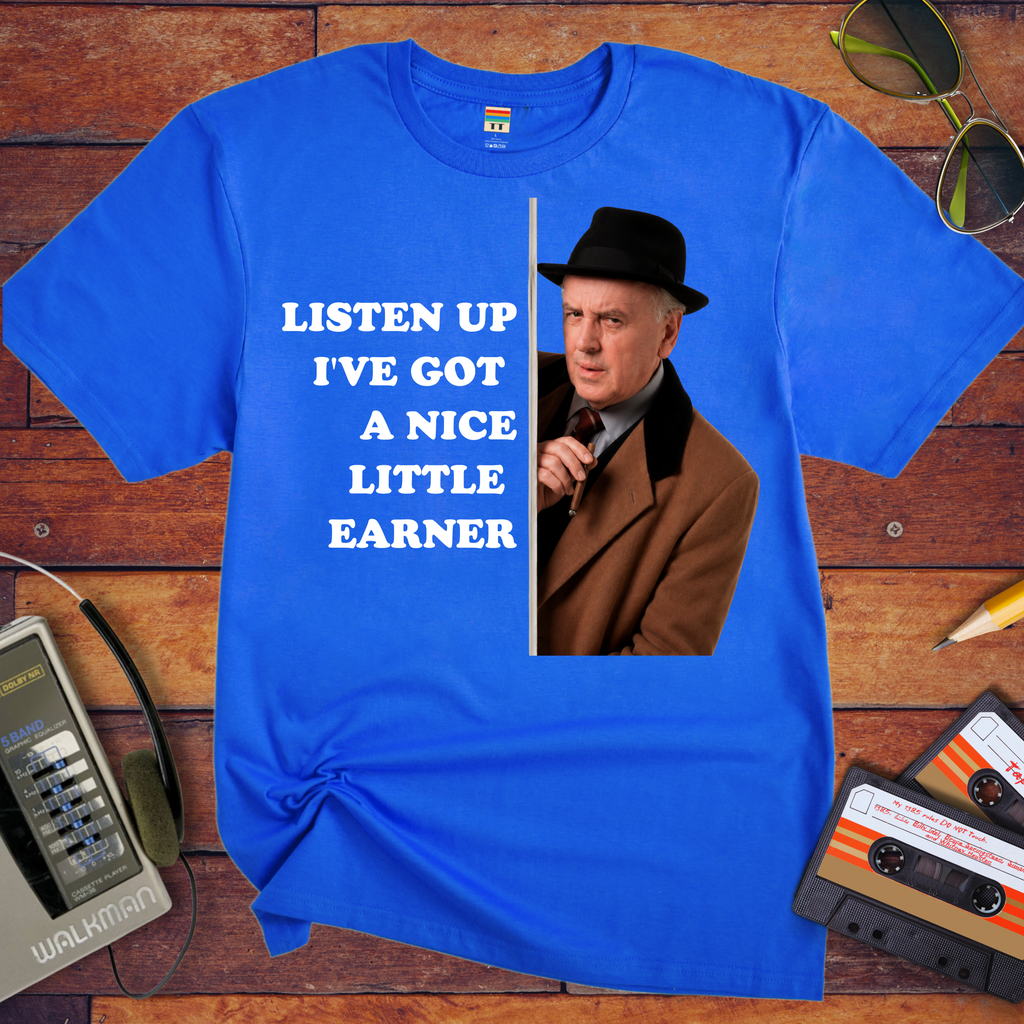 'Listen up, I've got a nice little earner' T-Shirt