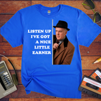 'Listen up, I've got a nice little earner' T-Shirt