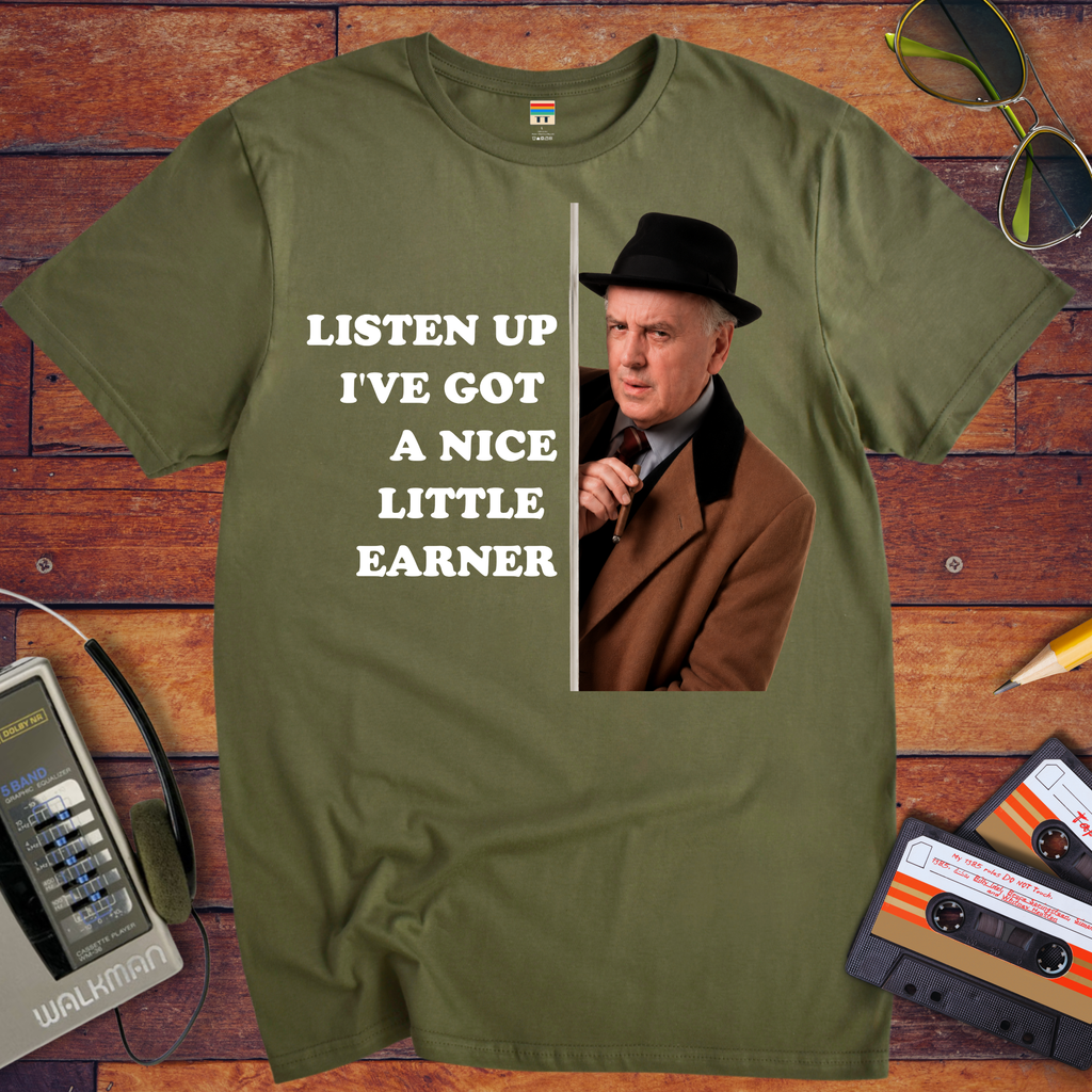 'Listen up, I've got a nice little earner' T-Shirt