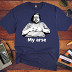 'My Arse' T-Shirt