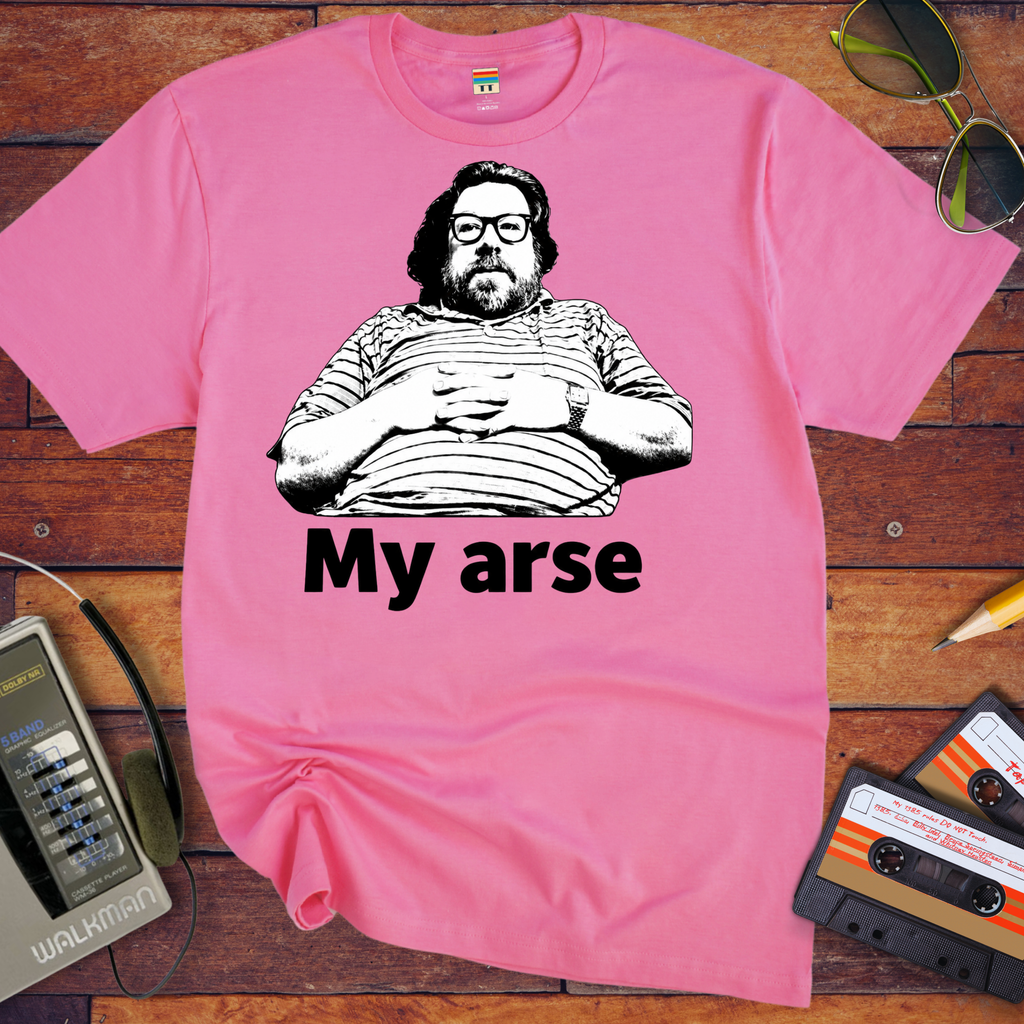 'My Arse' T-Shirt