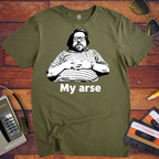 'My Arse' T-Shirt