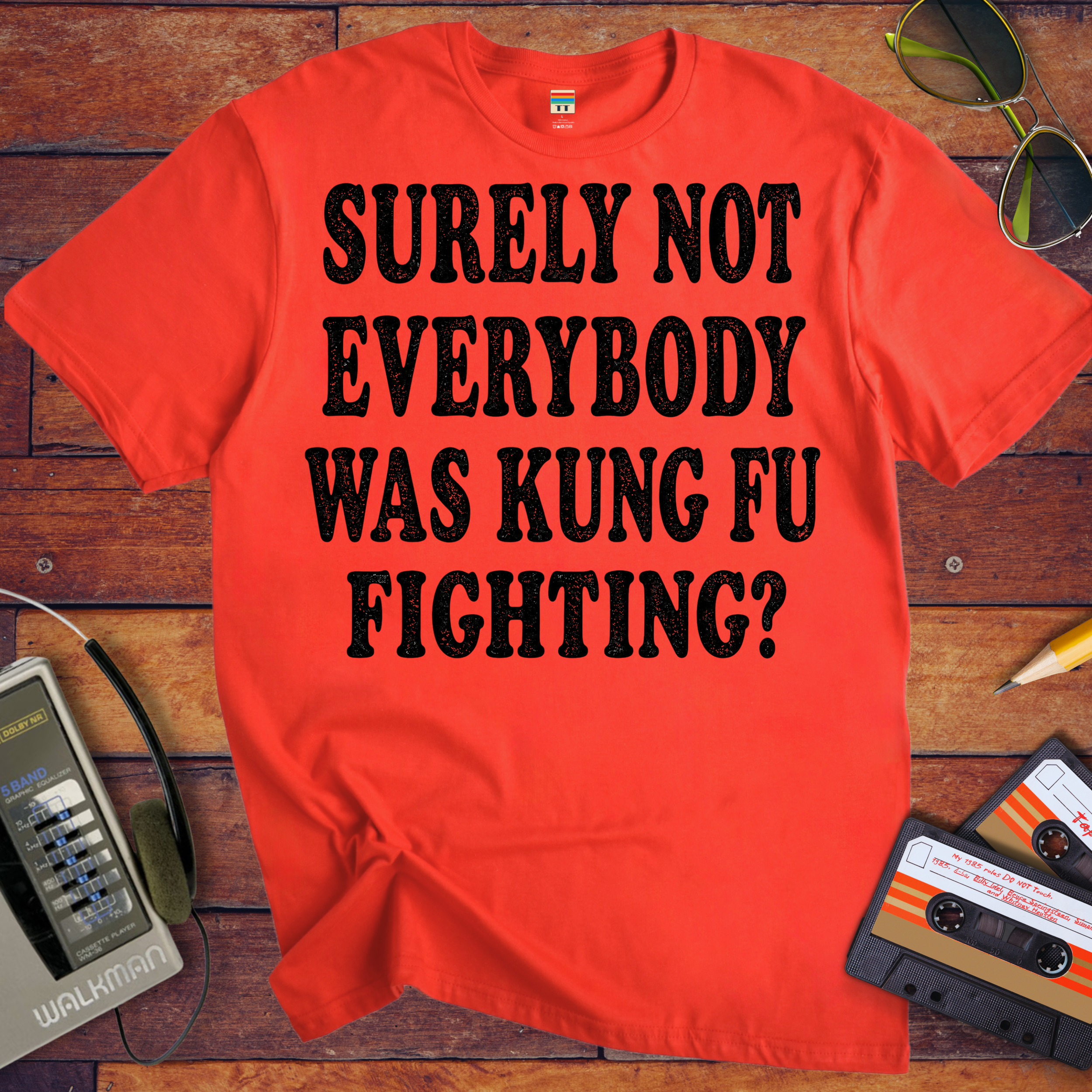 'SURELY NOT EVERYBODY WAS KUNG FU FIGHTING' T-Shirt
