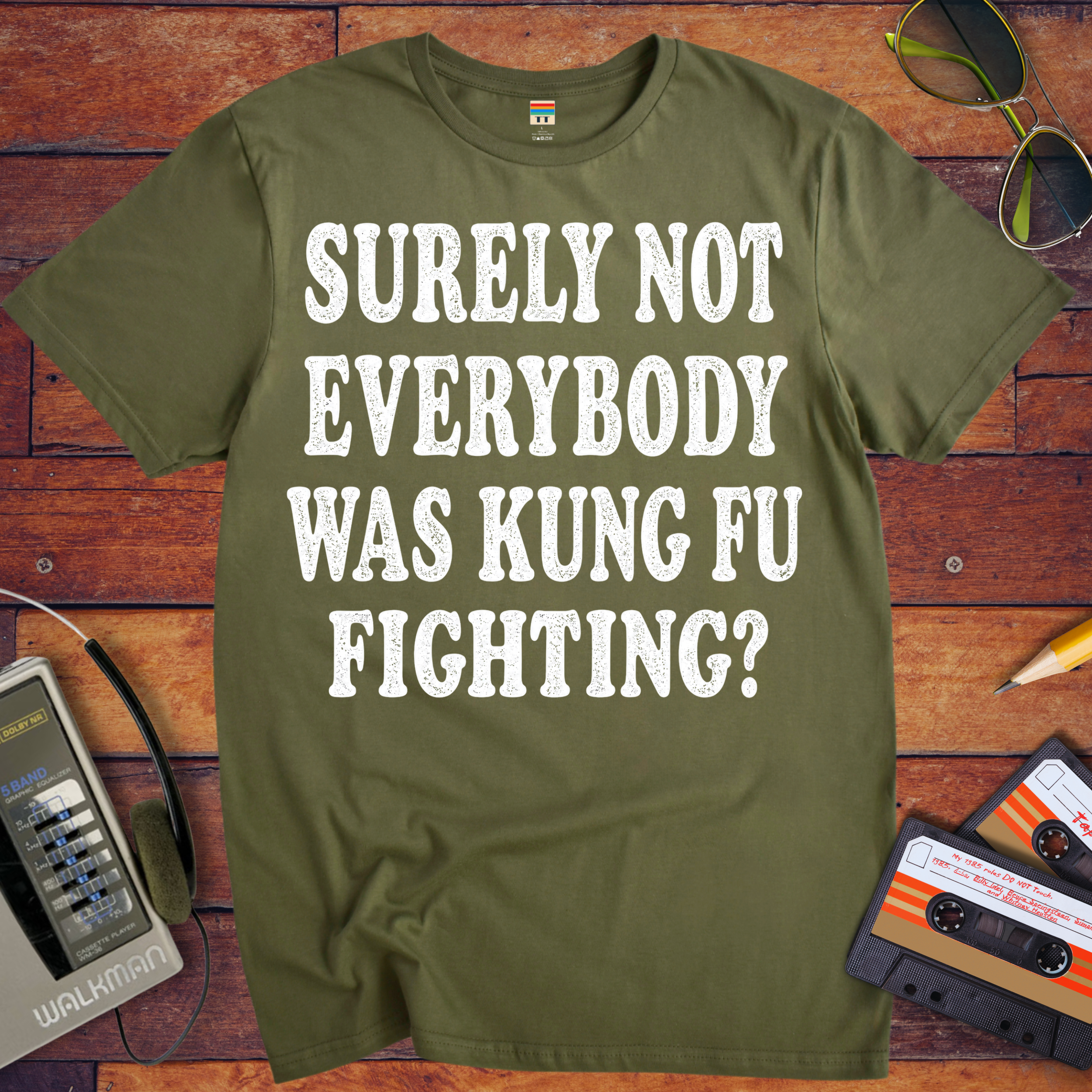 'SURELY NOT EVERYBODY WAS KUNG FU FIGHTING' T-Shirt