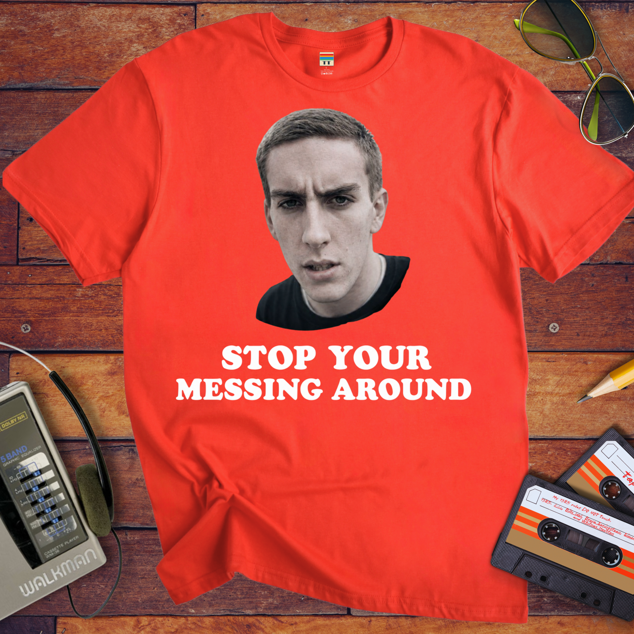 'Stop Your Messing Around' T-Shirt