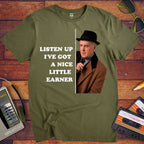 'LISTEN UP I'VE GOT A NICE LITTLE EARNER' Funny T-Shirt