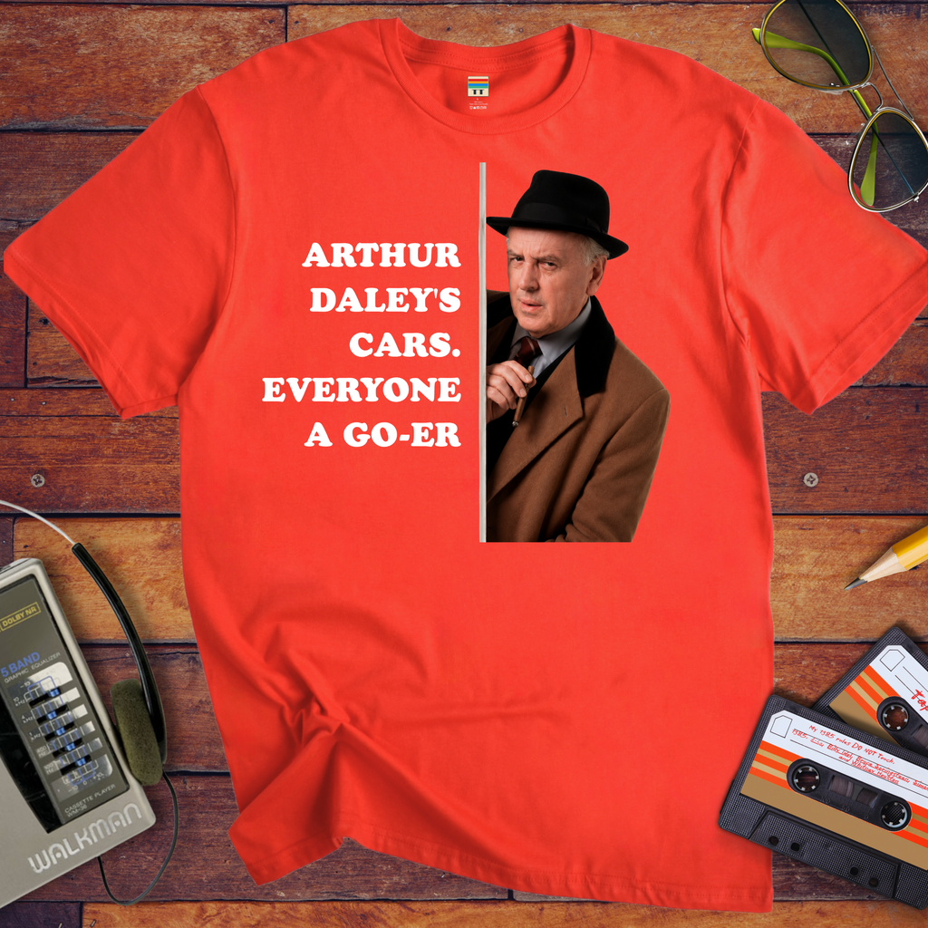 'ARTHUR DALEY'S CARS. EVERYONE A GO-ER' Funny T-Shirt