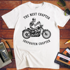 'The Next Chapter Ibuprofen Chapter' Funny T-Shirt