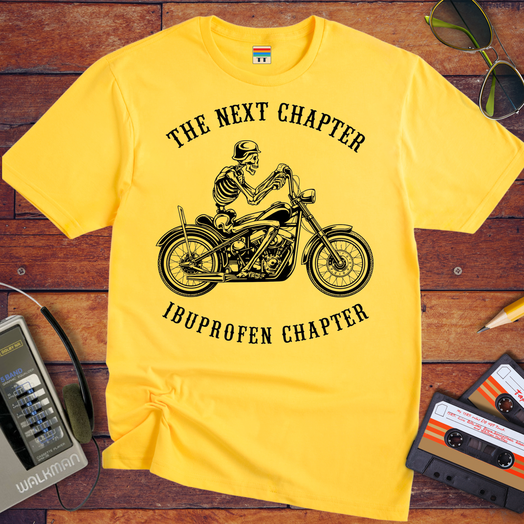 'The Next Chapter Ibuprofen Chapter' Funny T-Shirt
