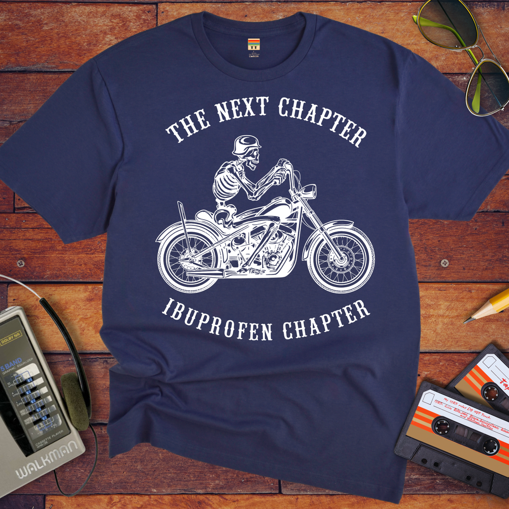 'The Next Chapter Ibuprofen Chapter' Funny T-Shirt