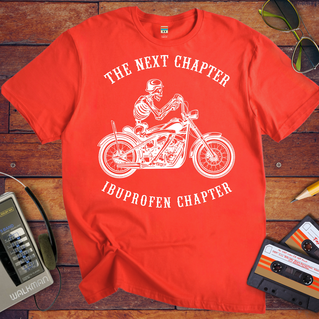 'The Next Chapter Ibuprofen Chapter' Funny T-Shirt