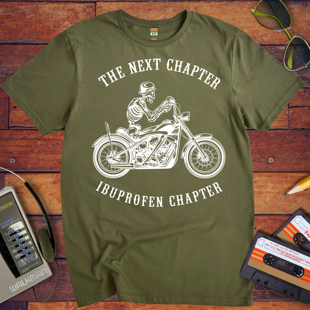 'The Next Chapter Ibuprofen Chapter' Funny T-Shirt
