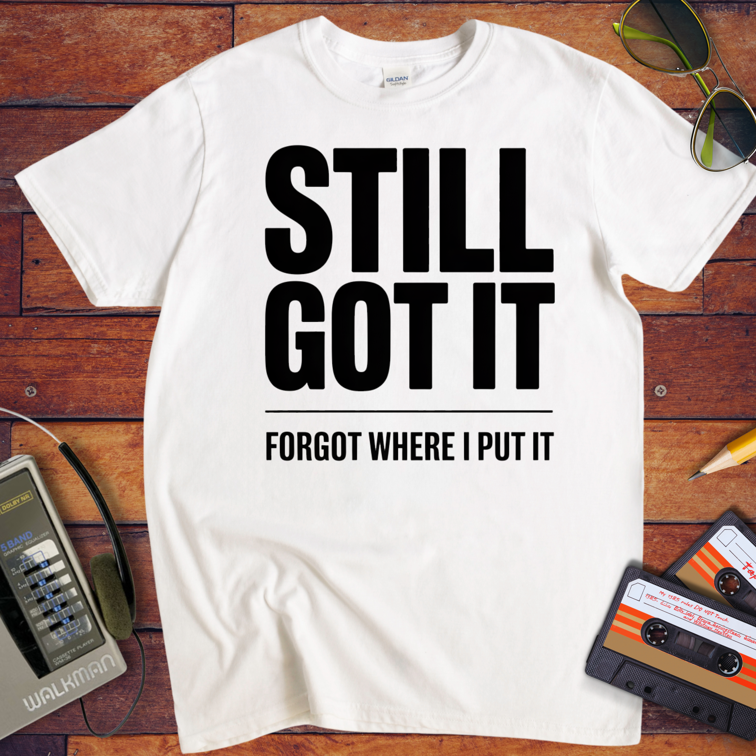 'Still Got It' Funny T-Shirt