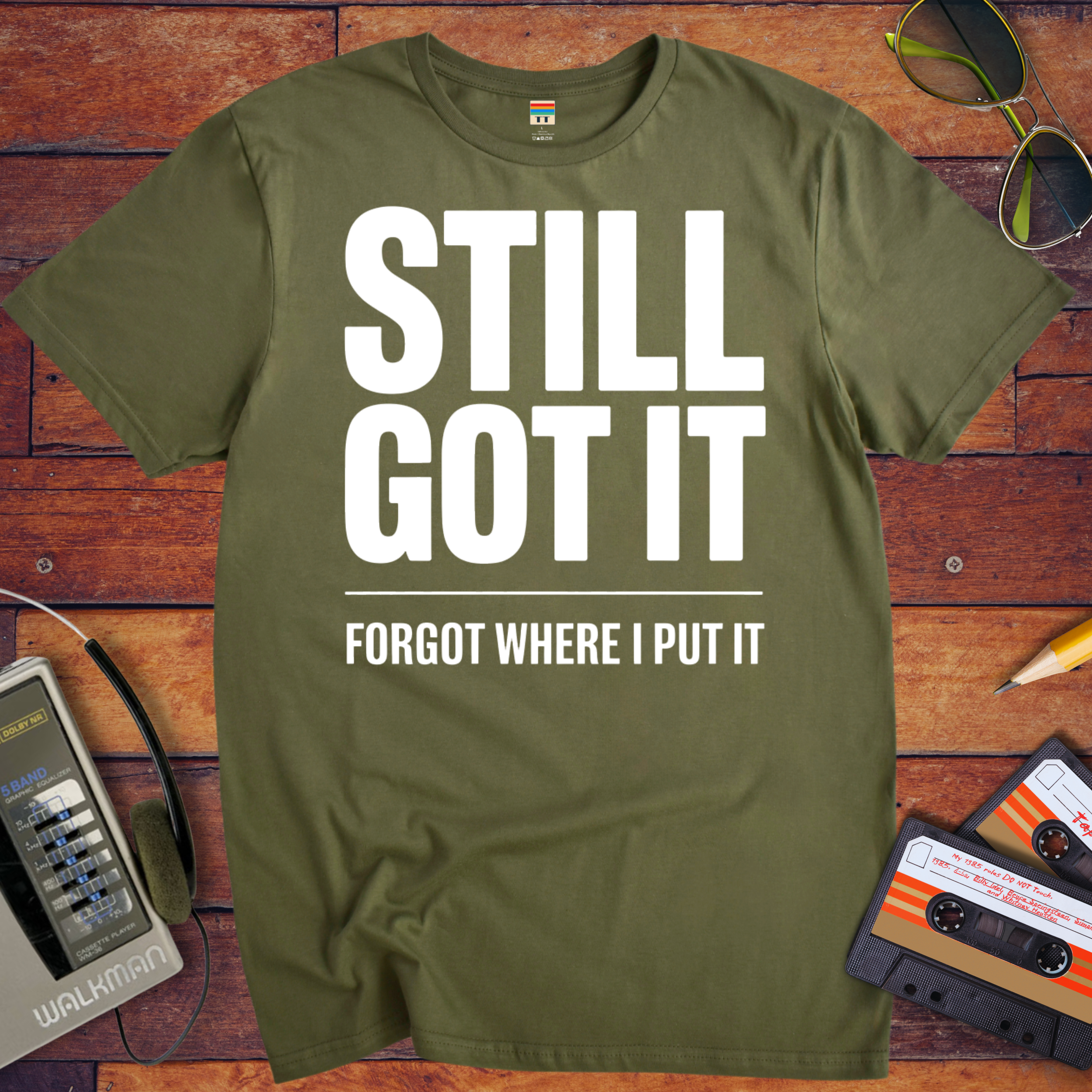 'Still Got It' Funny T-Shirt