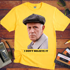 'I Don't Believe It'  T-Shirt