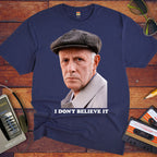 'I Don't Believe It'  T-Shirt