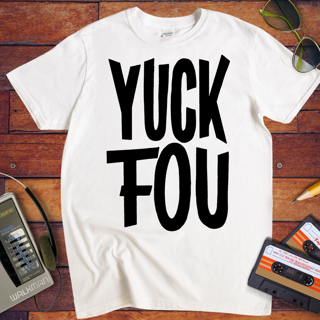 'Yuck Fou' Funny T-Shirt