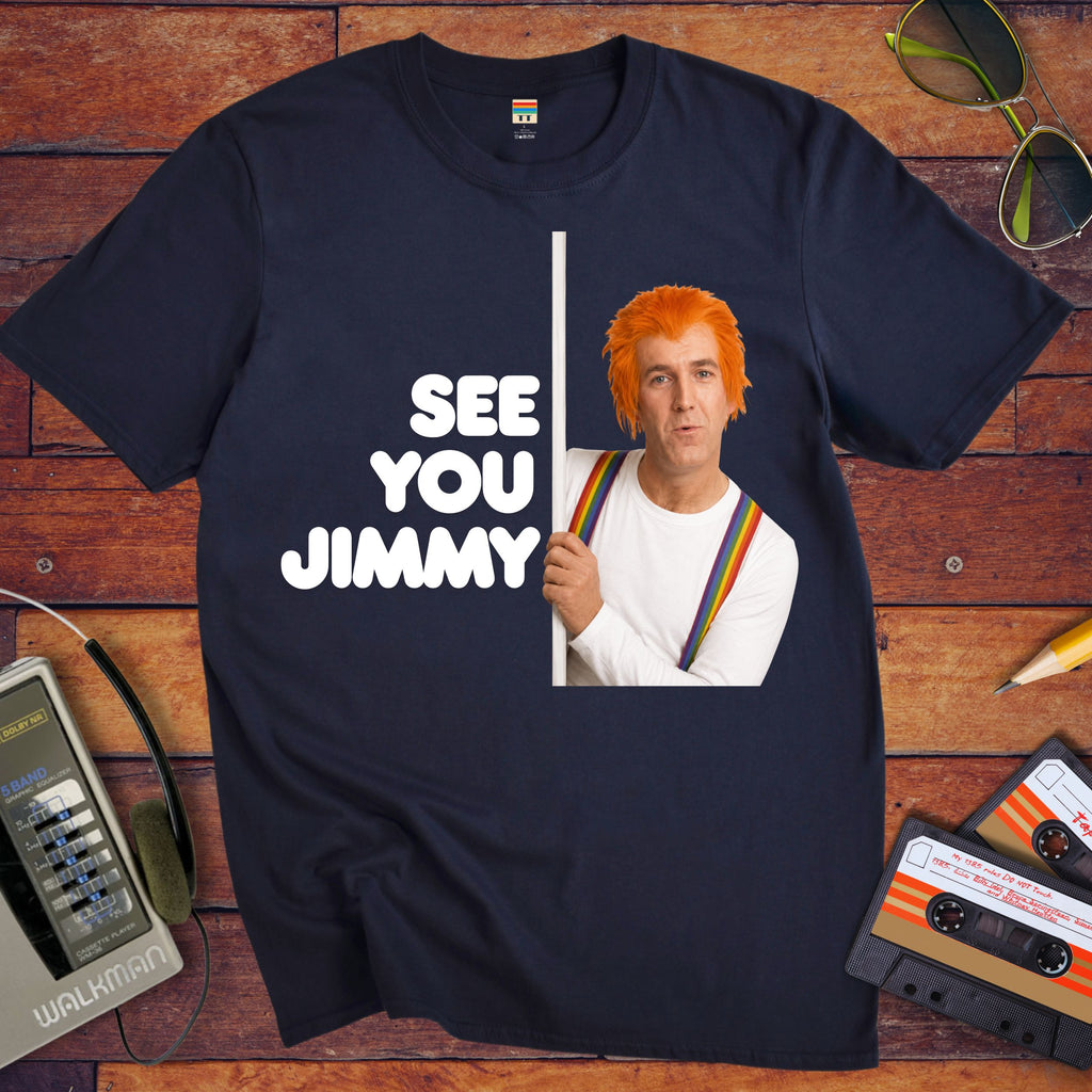 'See You Jimmy'  Funny T-Shirt