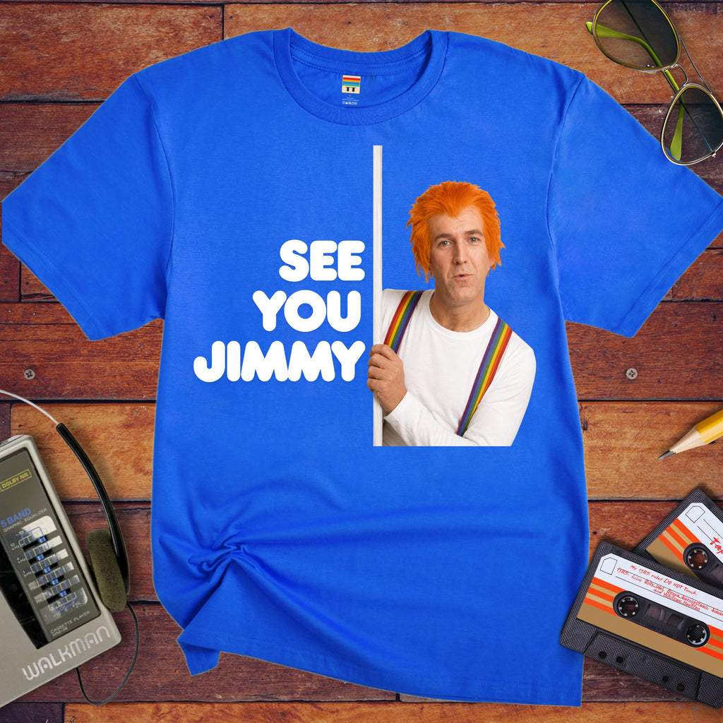 'See You Jimmy'  Funny T-Shirt