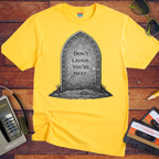 'Don't Laugh You're Next'  Funny T-Shirt