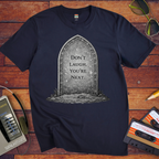 'Don't Laugh You're Next'  Funny T-Shirt