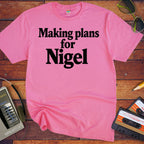 'Making Plans for Nigel' T-Shirt