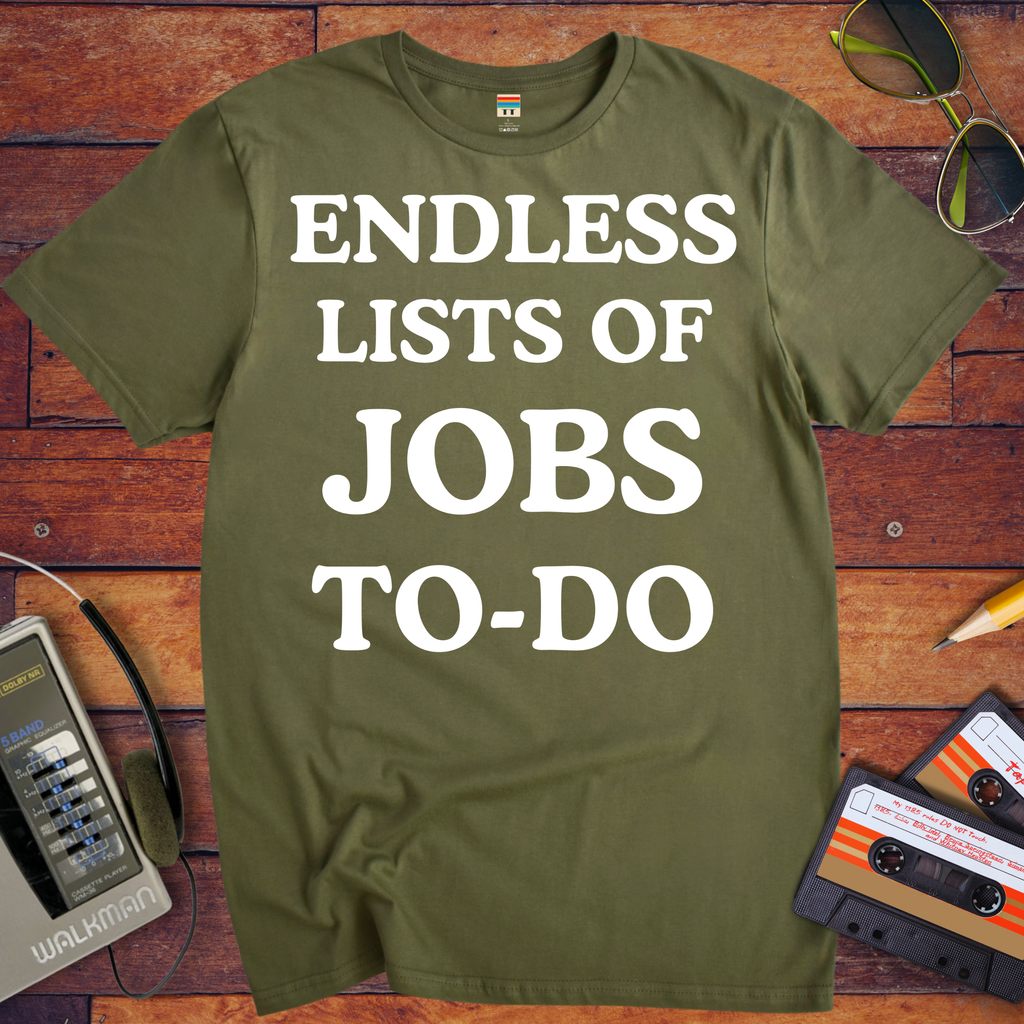 'Endless Jobs to Do' Funny T-Shirt