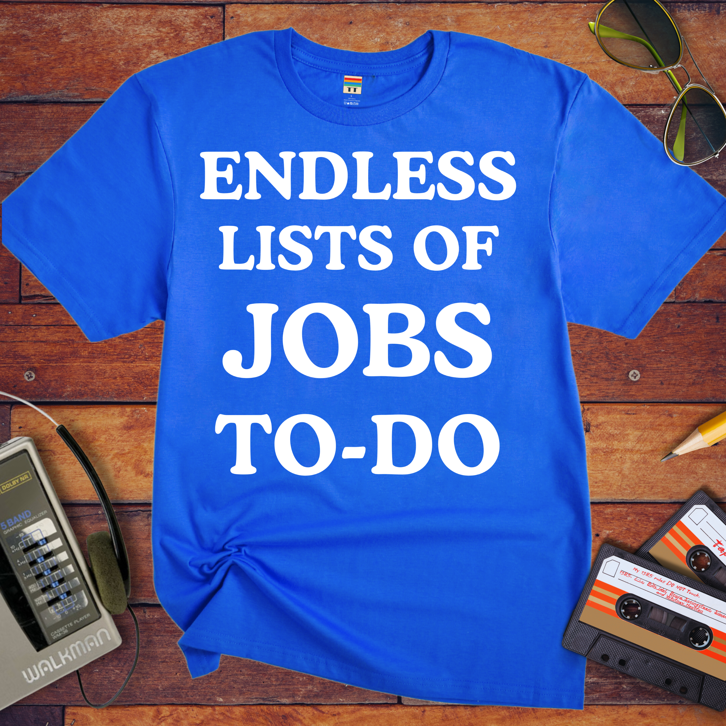 'Endless Jobs to Do' Funny T-Shirt