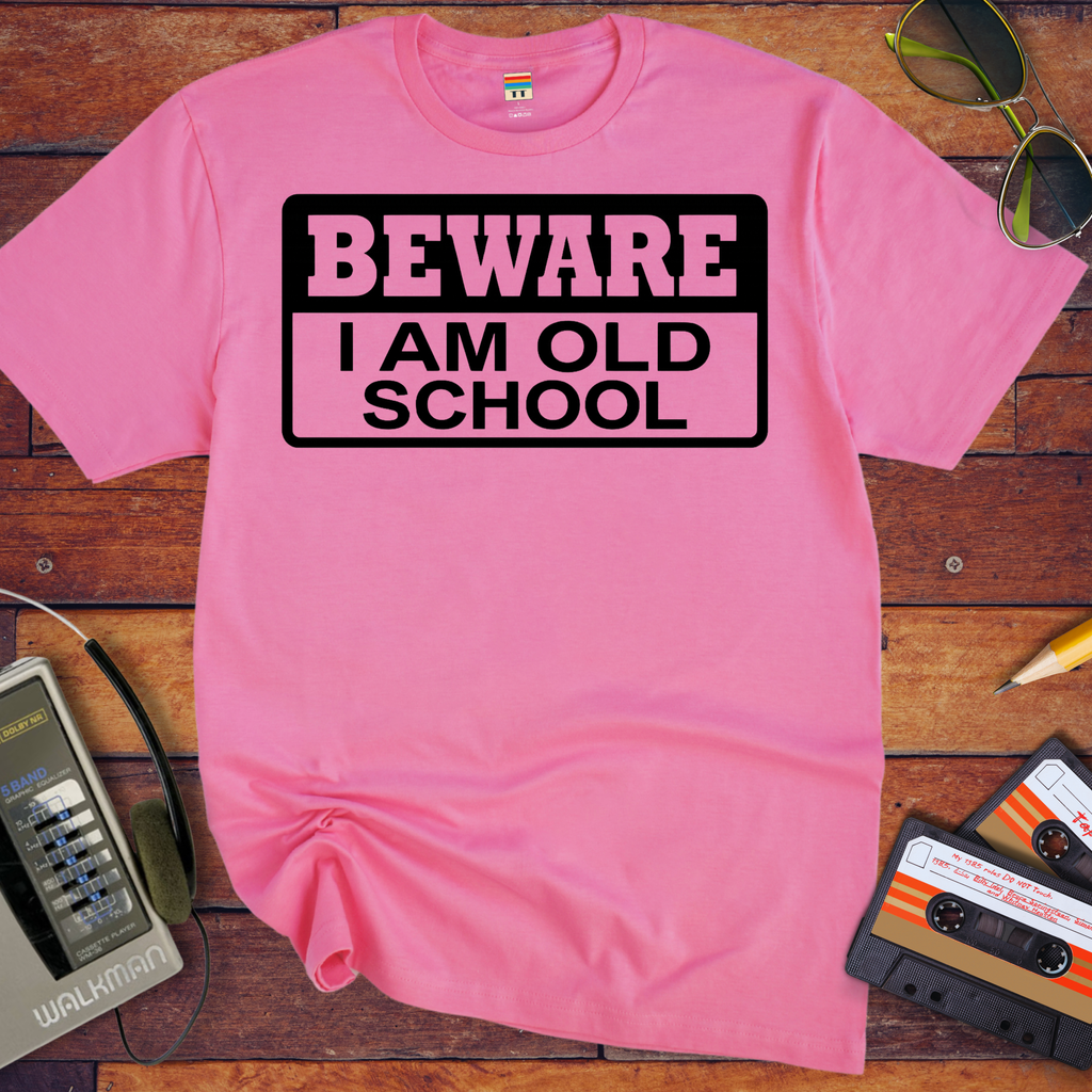 'Beware, I'm Old School' Funny T-Shirt