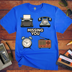 'Missing You'  FunnyT-Shirt
