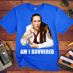 'Am I Bovvered' Funny T-Shirt