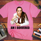 'Am I Bovvered' Funny T-Shirt