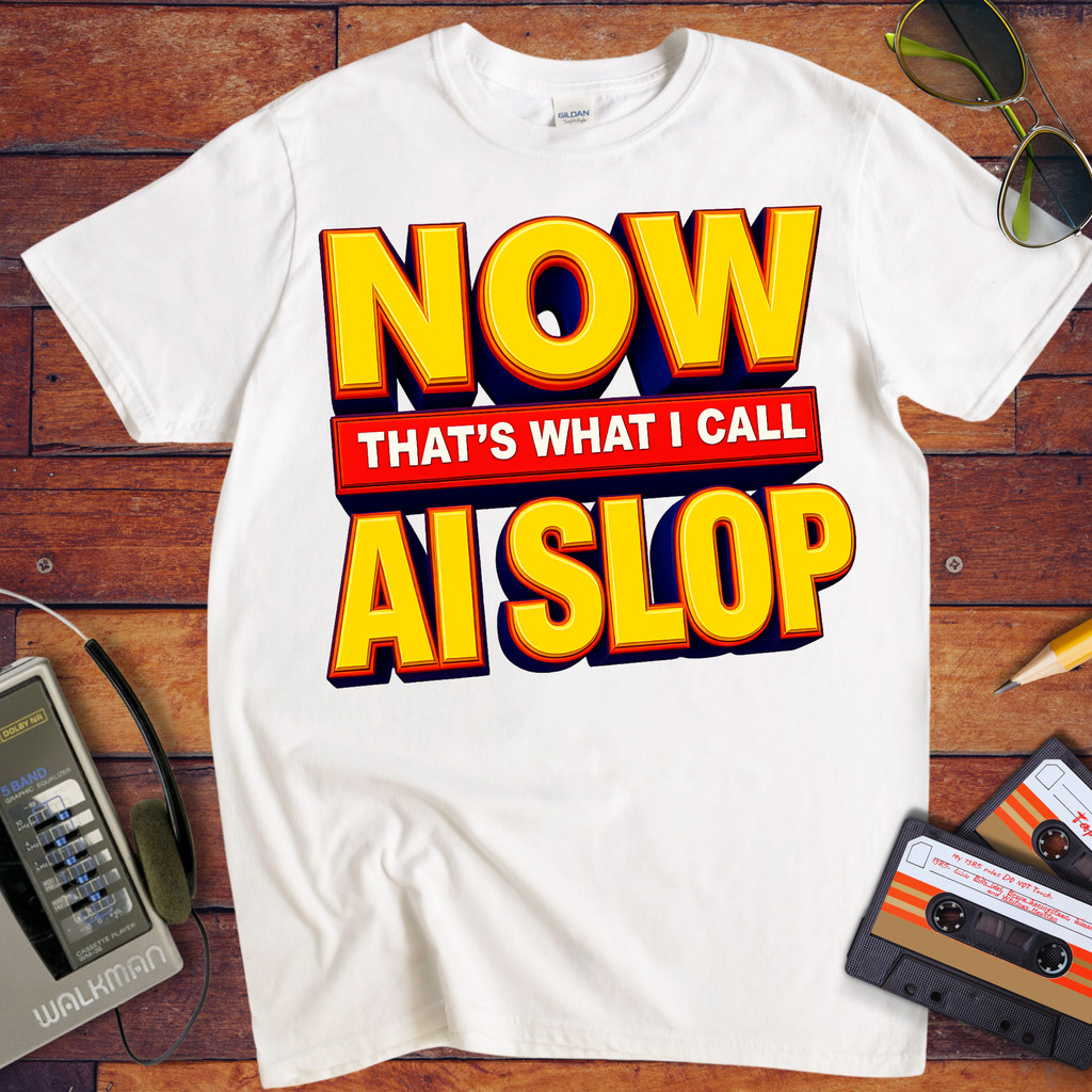 'Now that's what I call AI slop' Funny T-Shirt