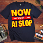 'Now that's what I call AI slop' Funny T-Shirt