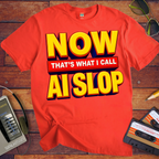 'Now that's what I call AI slop' Funny T-Shirt