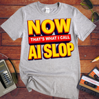 'Now that's what I call AI slop' Funny T-Shirt